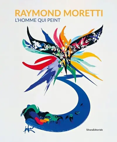 Raymond Moretti : l'homme qui peint