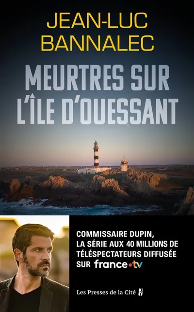 Une enquête du commissaire Dupin. Meurtres sur l'île d'Ouessant
