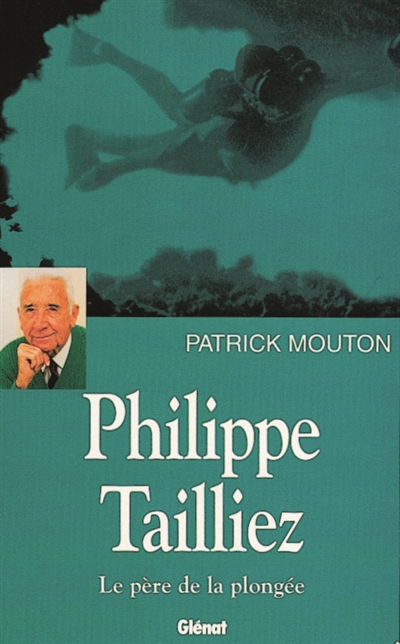 Philippe Tailliez : le père de la plongée