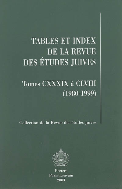 Tables et index de la Revue des études juives : tomes CXXXIX à CLVIII (1980-1999)