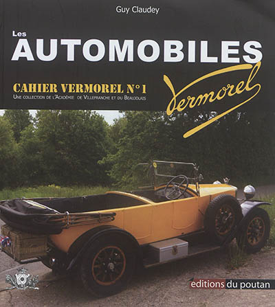 Les automobiles Vermorel : trente-deux années d'aventure mécanique à Villefranche en Beaujolais