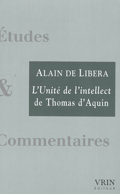 L'unité de l'intellect : commentaire du De unitate intellectus contra Averroistas de Thomas d'Aquin