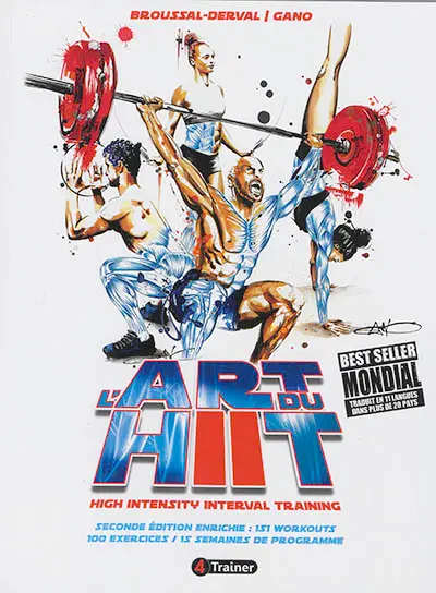 L'art du hiit, high intensity interval training : 151 workouts, 100 exercices, 15 semaines de programme