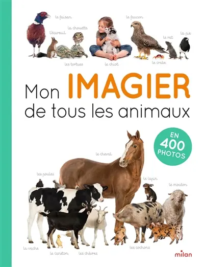 Mon imagier de tous les animaux : en 400 photos Mon imagier de tous les animaux : en 400 photos