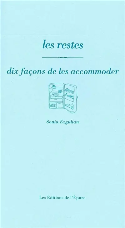 Les restes : dix façons de les accommoder