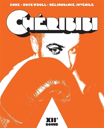 Chéribibi, n° 12. Boxe, rock'n'roll, délinquance juvénile