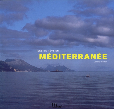 Iles de rêve en Méditerranée