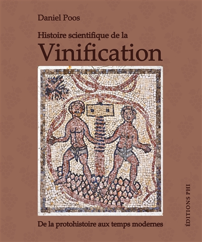 Histoire scientifique de la vinification : de la protohistoire aux temps modernes