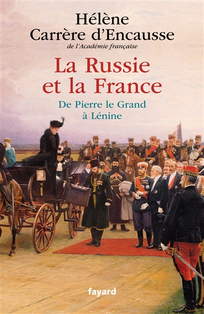 La Russie et la France : de Pierre le Grand à Lénine