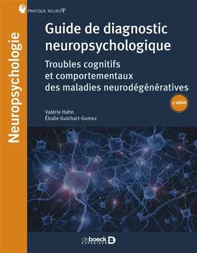 Guide de diagnostic neuropsychologique : troubles cognitifs et comportementaux des maladies neurodégénératives