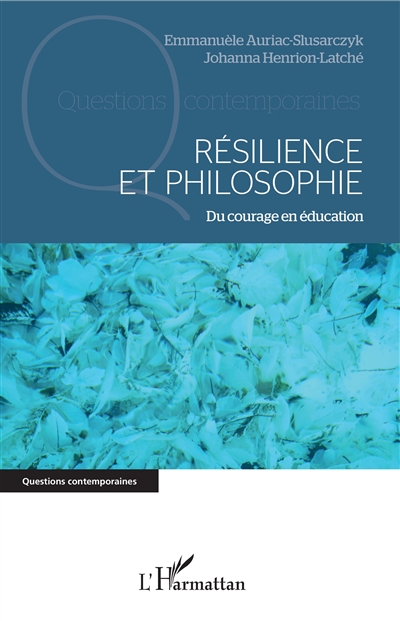 Résilience et philosophie : du courage en éducation