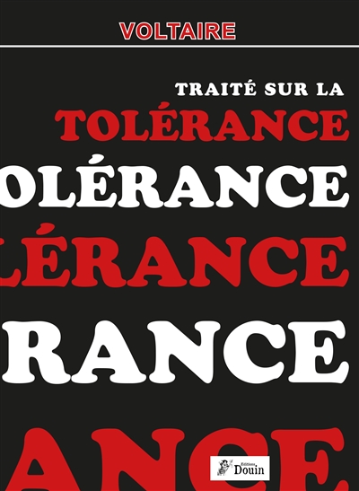 Voltaire : Traité sur la tolérance & Larousse : Article la Tolérance - Reprint de l'édition 1763