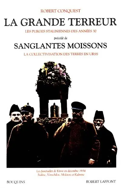 La grande terreur : les purges staliniennes des années trente. Sanglantes moissons : la collectivisation soviétique et la terreur par la famine