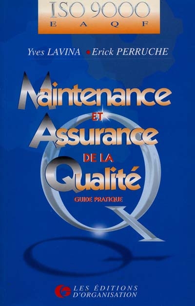Maintenance et assurance de la qualité, guide pratique : ISO 9000-EAQF