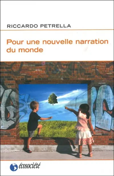 Pour une nouvelle narration du monde : humanité, biens communs, vivre ensemble