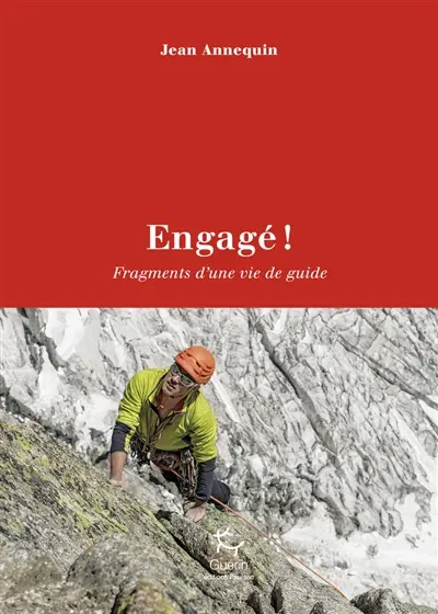 Engagé ! : fragments d'une vie de guide