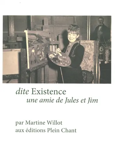 Dite Existence : une amie de Jules et Jim