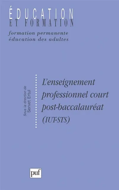 L'enseignement professionnel court post-baccalauréat : IUTS-STS