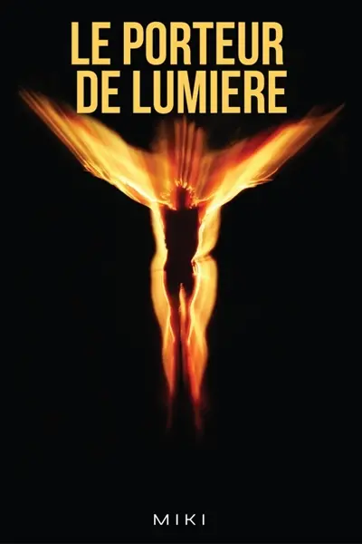 Le Porteur de lumière : Tome I