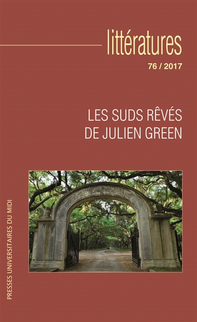Littératures, n° 76. Les Suds rêvés de Julien Green