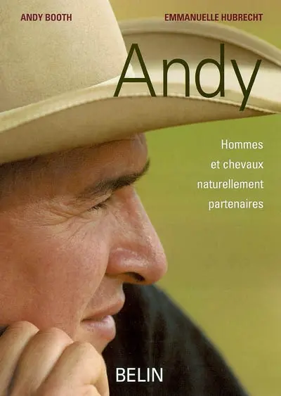 Andy, hommes et chevaux naturellement partenaires