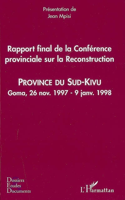 Rapport final de la Conférence provinciale sur la reconstruction : province du Sud-Kivu, Goma, 26 nov. 1997-9 janv. 1998
