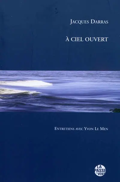 A ciel ouvert : entretiens avec Yvon Le Men