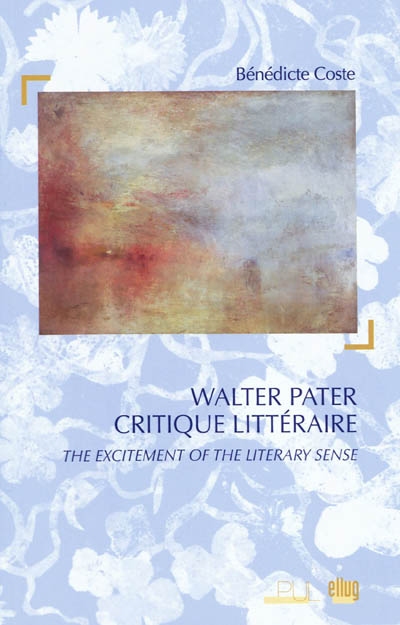 Walter Pater critique littéraire : the excitement of the literary sense