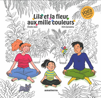 couverture du livre Lila et la fleur aux mille couleurs : yoga en famille