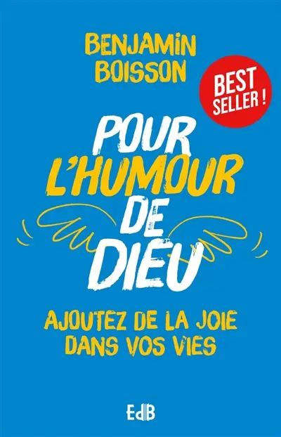 Pour l'humour de Dieu : ajoutez de la joie dans nos vies