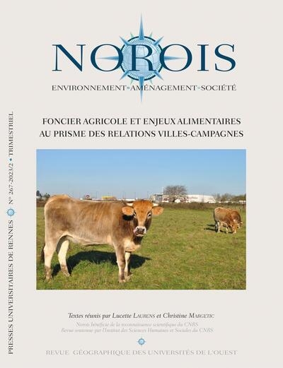 norois, n° 267. foncier agricole et enjeux alimentaires au prisme des relations villes-campagnes