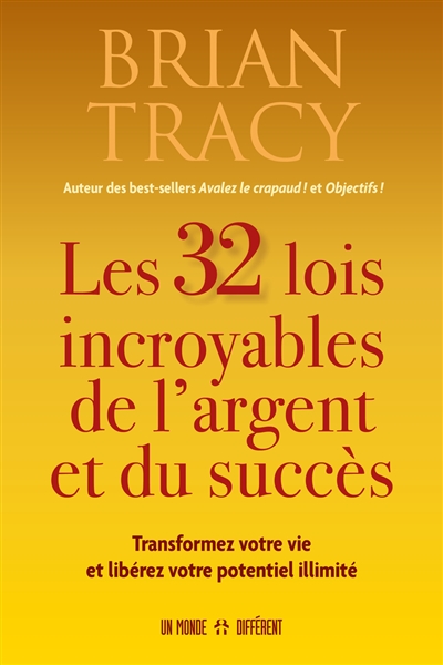 Les 32 lois incroyables de l'argent et du succès : Transformez votre vie et libérez votre potentiel illimité