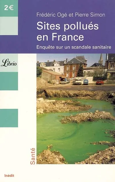 Sites pollués en France : enquête sur un scandale sanitaire