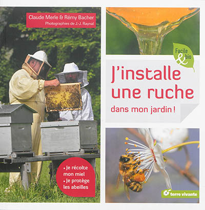 J'installe une ruche dans mon jardin !
