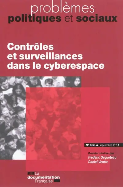 Problèmes politiques et sociaux, n° 988. Contrôles et surveillances dans le cyberespace