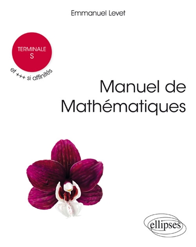 Manuel de mathématiques teminale S et +++ si affinités