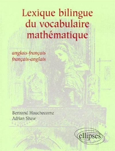 Lexique bilingue du vocabulaire mathématique : anglais-français, français-anglais
