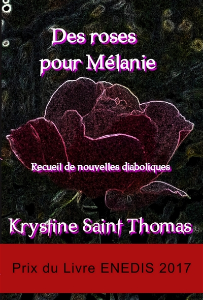 Des roses pour Mélanie : recueil de nouvelles diaboliques