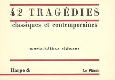 42 tragédies classiques et contemporaines