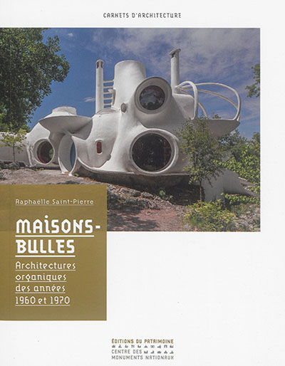 Maisons-bulles : architectures organiques des années 1960 et 1970