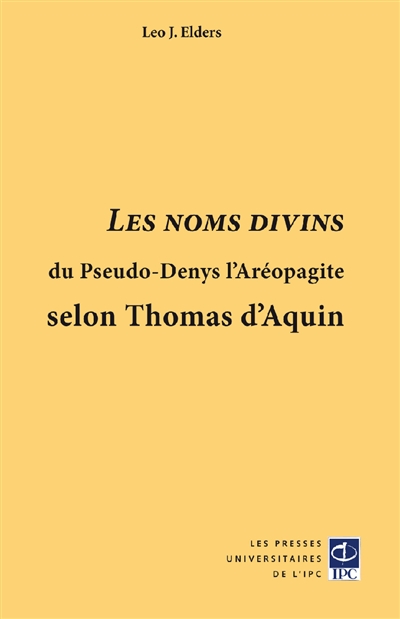 Les noms divins du Pseudo-Denys l'Aréopagite : selon Thomas d'Aquin