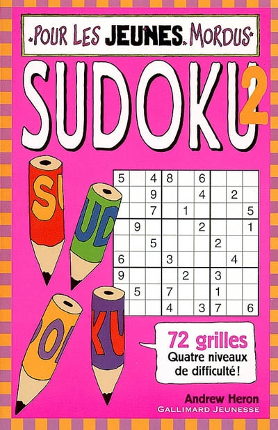Sudoku pour les jeunes mordus. Vol. 2. 72 grilles, quatre niveaux de difficulté !