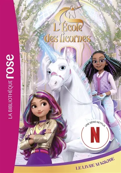 L'école des licornes. Vol. 3. Le livre magique