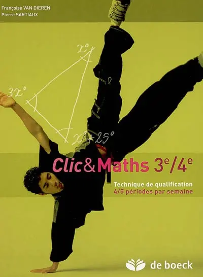 Clic & maths 3e-4e : technique de qualification, 4-5 périodes par semaine