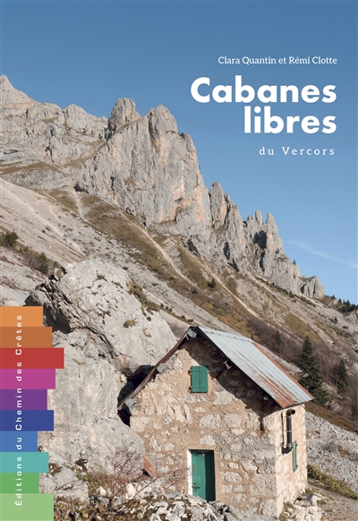 Cabanes libres du Vercors : 40 cabanes pour ralentir, s'abriter ou s'échapper