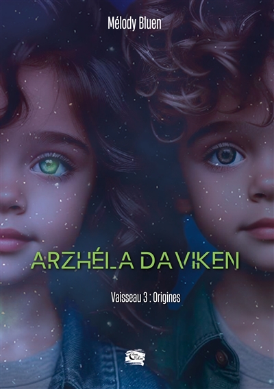 Arzhéla Daviken : Vaisseau 3 : Origines