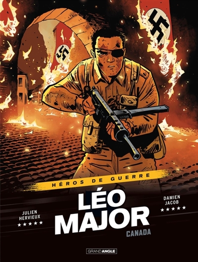 Héros de guerre. Léo Major : histoire complète