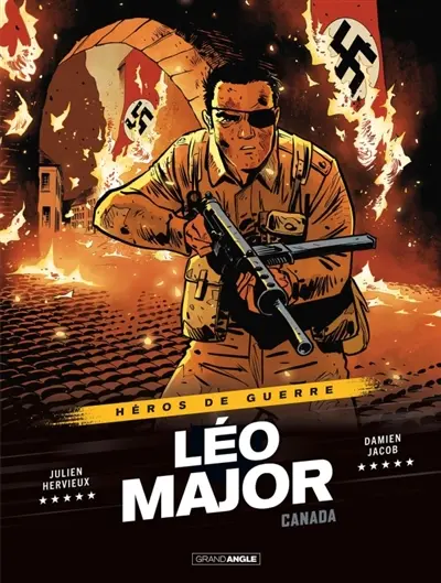 Héros de guerre. Léo Major : histoire complète