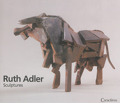 Ruth Adler : sculptures : du 1er au 22 octobre 2009, Galerie Caractères