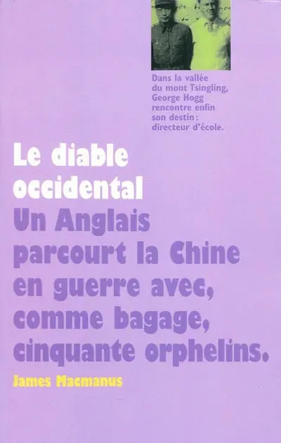 Le diable occidental : un Anglais parcourt la Chine en guerre avec, comme bagage, cinquante orphelins